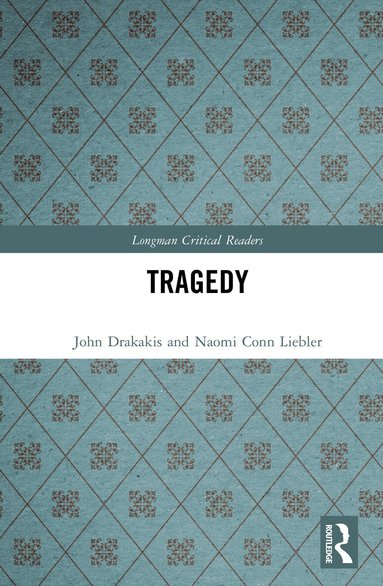 John Drakakis, Naomi Conn Liebler - Tragedy, Inbunden