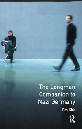 Tim Kirk - Longman Companion to Nazi Germany, Inbunden
