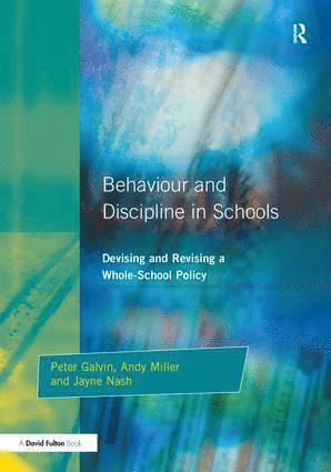 Peter Galvin, Jayne Nash, Andy Miller - Behaviour and Discipline in Schools, Inbunden