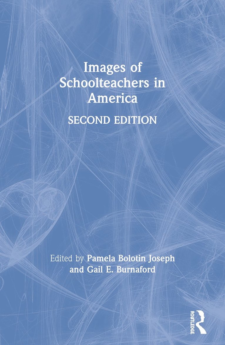 Pamela Bolotin Joseph, Gail E. Burnaford - Images of Schoolteachers in America, Inbunden