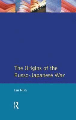 The Origins of the Russo-Japanese War 1