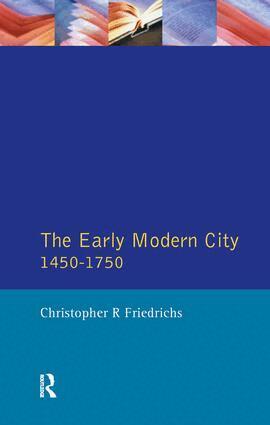 Christopher R. Friedrichs - Early Modern City 1450-1750, Inbunden