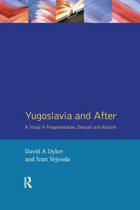 David A. Dyker, Ivan Vejvoda - Yugoslavia and After, Inbunden