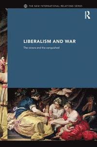 bokomslag Liberalism and War