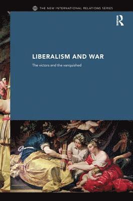 bokomslag Liberalism and War