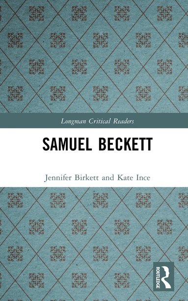 Jennifer Birkett, Kate Ince - Samuel Beckett, Inbunden