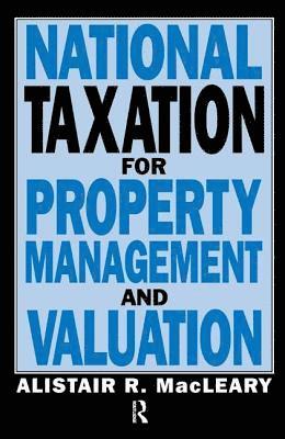 A Macleary, A. Macleary - National Taxation for Property Management and Valuation, Inbunden