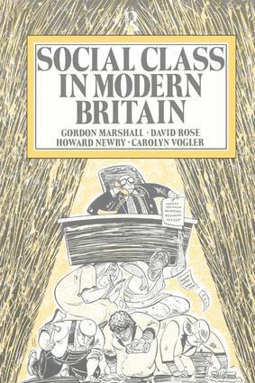 Gordon Marshall, Howard Newby, David Rose, Carol Vogler - Social Class in Modern Britain, Inbunden