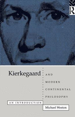 Michael Weston - Kierkegaard and Modern Continental Philosophy, Inbunden