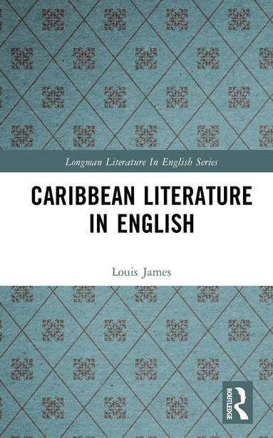 Louis James - Caribbean Literature in English, Inbunden