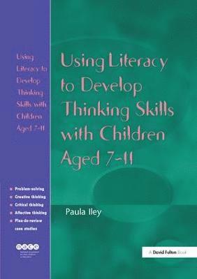 Using Literacy to Develop Thinking Skills with Children Aged 7-11 1