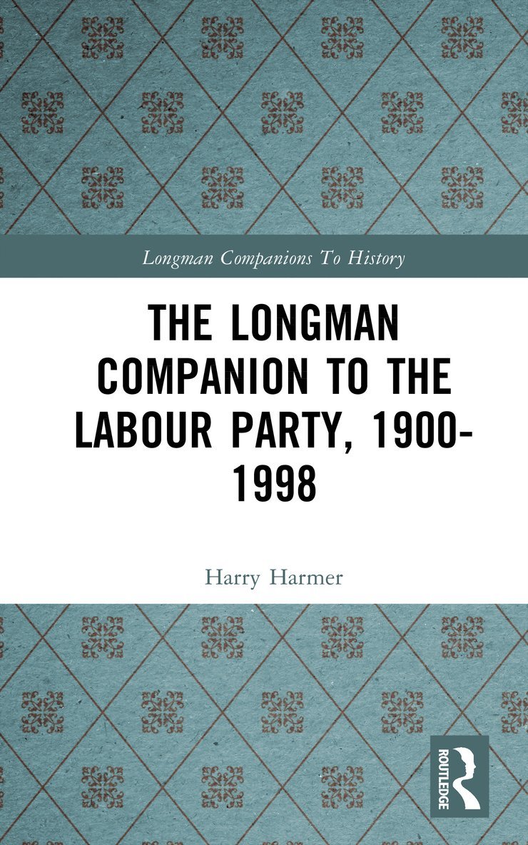 The Longman Companion to the Labour Party, 1900-1998 1