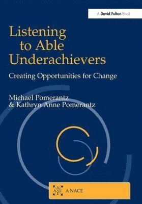 Michael Pomerantz, Kathryn Ann Pomerantz - Listening to Able Underachievers, Inbunden