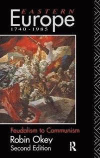 bokomslag Eastern Europe 1740-1985