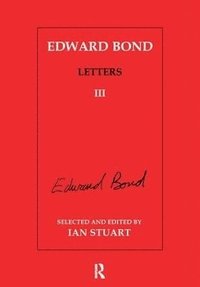 bokomslag Edward Bond: Letters 3