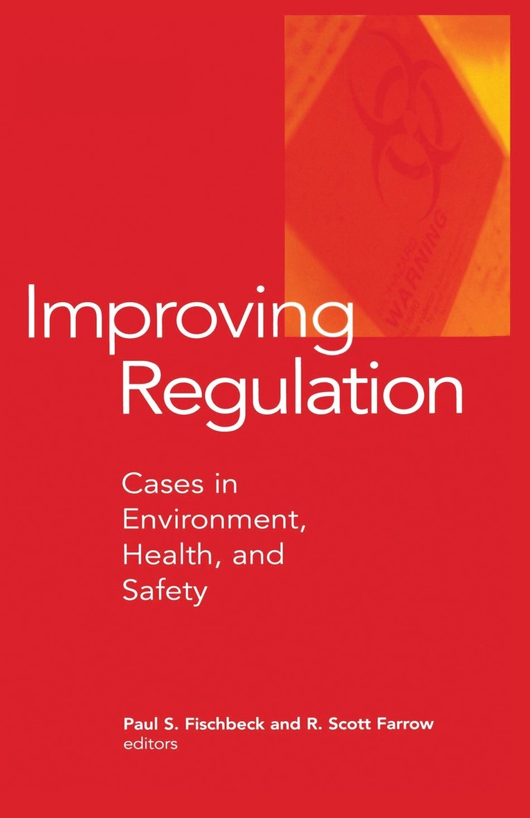 Paul S. Fischbeck, R. Scott Farrow - Improving Regulation, Inbunden