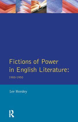 Lee Horsley - Fictions of Power in English Literature, Inbunden
