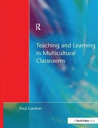 bokomslag Teaching and Learning in Multicultural Classrooms