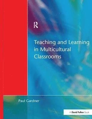 Teaching and Learning in Multicultural Classrooms 1
