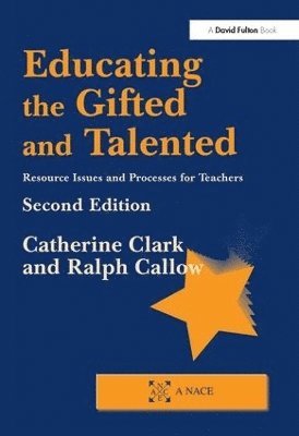 Catherine Clark, Ralph Callow - Educating the Gifted and Talented, Inbunden