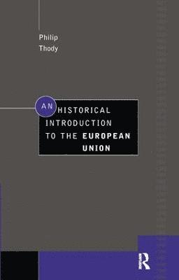 An Historical Introduction to the European Union 1