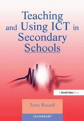 Teaching and Using ICT in Secondary Schools 1