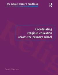 bokomslag Coordinating Religious Education Across the Primary School