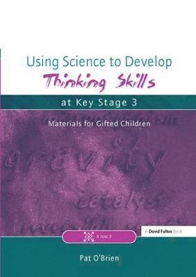 Pat O'Brien - Using Science to Develop Thinking Skills at Key Stage 3, Inbunden