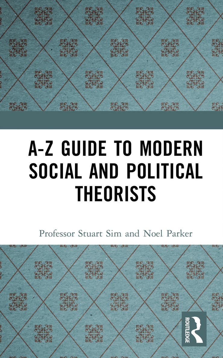 A-Z Guide to Modern Social and Political Theorists 1