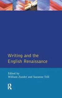 bokomslag Writing and the English Renaissance