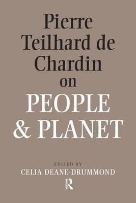 Celia Deane-Drummond - Pierre Teilhard De Chardin on People and Planet, Inbunden