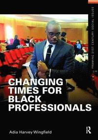 bokomslag Changing Times for Black Professionals
