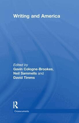 Gavin Cologne-Brookes, Neil Sammells, David Timms - Writing and America, Inbunden