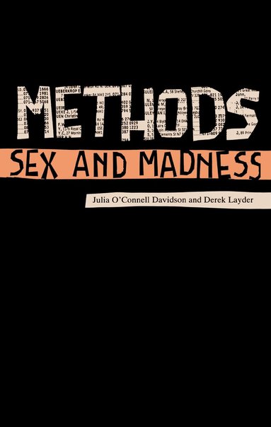 Derek Layder, Julia O'Connell Davidson - Methods, Sex and Madness, Inbunden