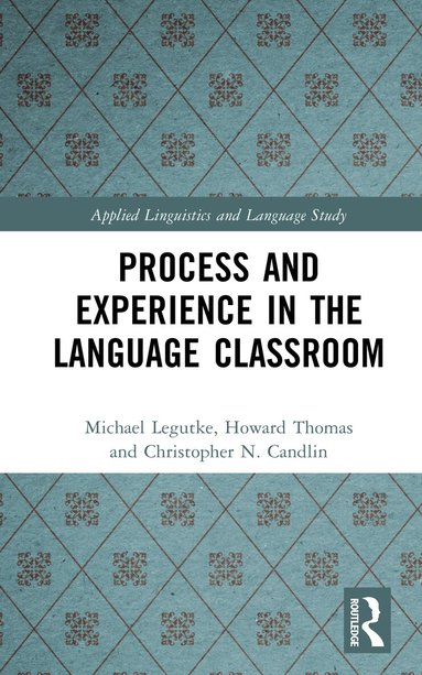 Michael Legutke, Howard Thomas, Christopher N. Candlin - Process and Experience in the Language Classroom, Inbunden