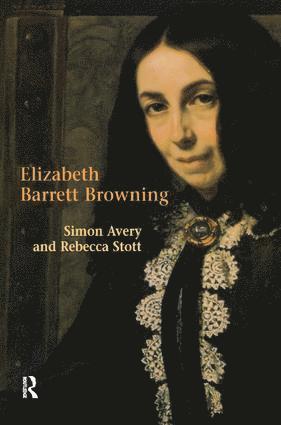 Rebecca Stott, Simon Avery - Elizabeth Barrett Browning, Inbunden