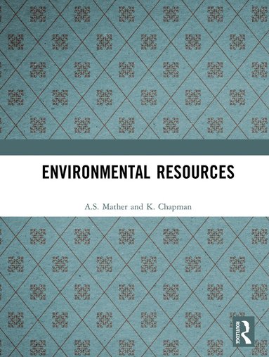 A.S. Mather, K. Chapman - Environmental Resources, Inbunden