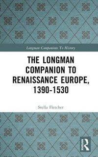 bokomslag Longman Companion to Renaissance Europe, 1390-1530