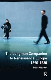 bokomslag The Longman Companion to Renaissance Europe, 1390-1530