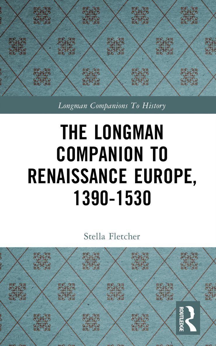 Longman Companion to Renaissance Europe, 1390-1530
