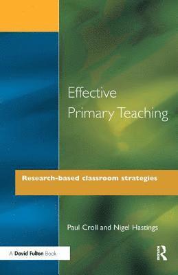 Paul Croll, Nigel Hastings - Effective Primary Teaching, Inbunden