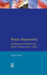 bokomslag Peace Movements: International Protest and World Politics Since 1945