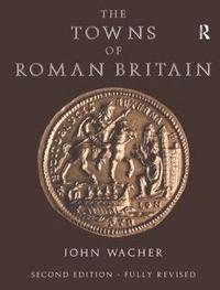 bokomslag The Towns of Roman Britain