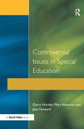 Garry Hornby, Jean Howard, Mary Atkinson - Controversial Issues in Special Education, Inbunden