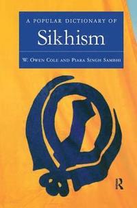 bokomslag A Popular Dictionary of Sikhism