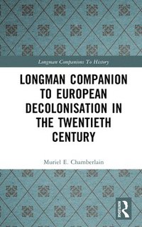 bokomslag Longman Companion to European Decolonisation in the Twentieth Century