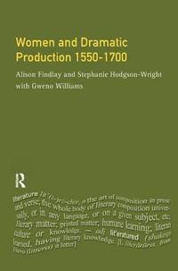 bokomslag Women and Dramatic Production 1550 - 1700