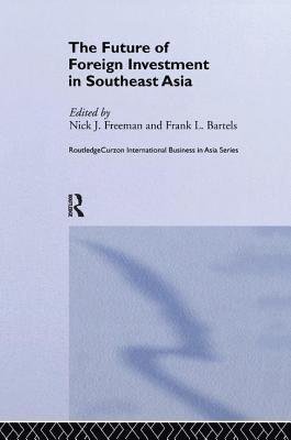 Nick J. Freeman, Frank L. Bartels - Future Foreign Investment SEA, Inbunden