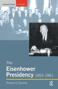 bokomslag The Eisenhower Presidency, 1953-1961