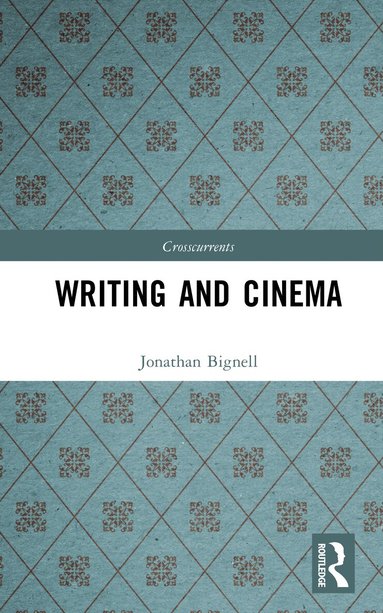 Jonathan Bignell - Writing and Cinema, Inbunden